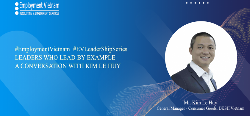 Leadership Talk Series - Mr. Kim Le Huy - General Manager, Consumer Goods, DKSH Vietnam Co. Ltd.